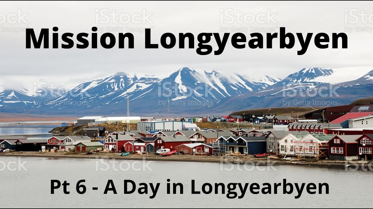 Mission Longyearbyen - Pt 6 - A Day in Longyearbyen - YouTube