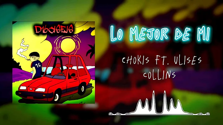 Chokis - Lo mejor de mi Ft. Ulises Collins (D16CIS...