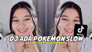 DJ ADA POKEMON SLOW VIRAL TIK TOK ~Ayangs Fvnky~