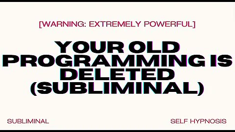 Your Old Programming Is Deleted (Subliminal) – Reprogram Your Mind for New, Empowering Beliefs