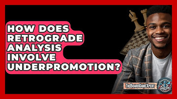 How Does Retrograde Analysis Involve Underpromotion? - The Board Game Xpert