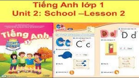TIẾNG ANH LỚP 1 Unit 2  School   Lesson 2  I  Learn Smart Start 1