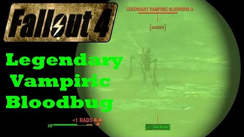 Fallout 4 - Legendary Vampiric Bloodbug in the Glowing Sea