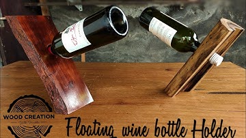 Tutorial How to make a floating wine bottle Holder from wood