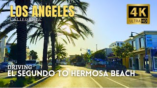 Los Angeles Drive El Segundo To Hermosa Beach California 4K 2025 USA