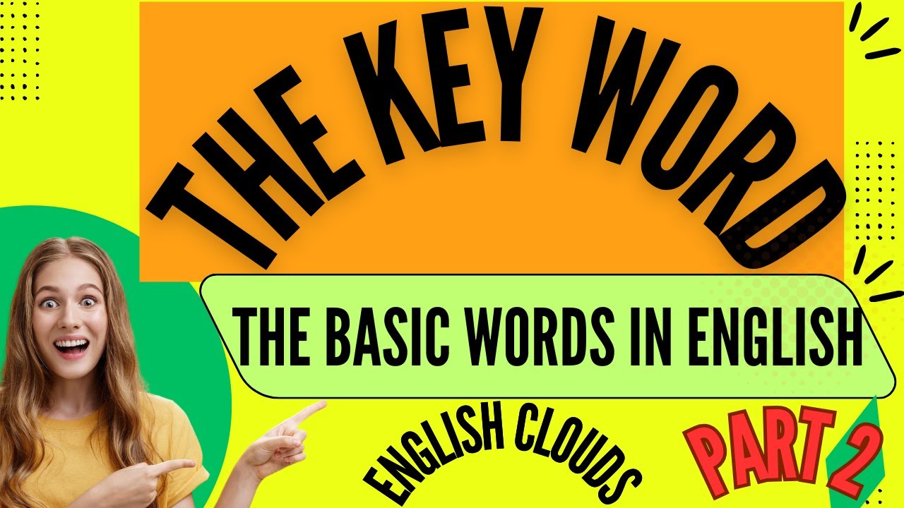 THE KEY WORD :the basic words in English (part2) - YouTube