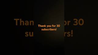 Thank you for 30 subscribers