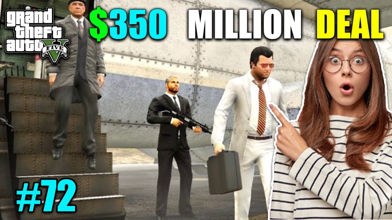 350 MILLION DOLLAR DEAL WITH MAFIA  GTA V GAMEPLAY  72