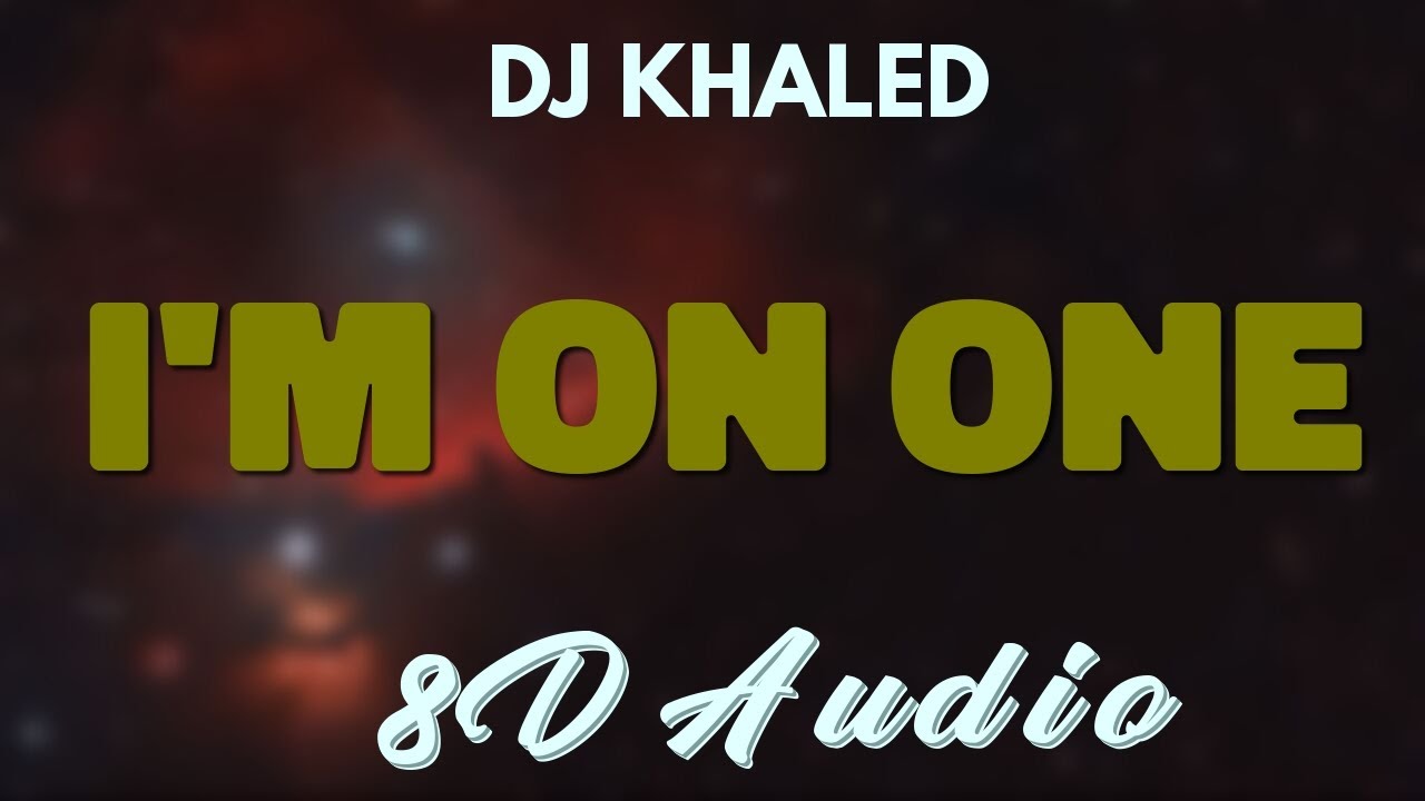 DJ Khaled Feat. Drake, Rick Ross & Lil Wayne - I'm On One [8D AUDIO ...