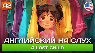 A Lost Child 🎧 Рассказ для начинающих (А2)