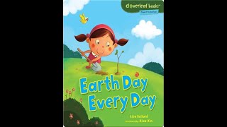 Earth Day, every day - Lisa Bullard (Cloverleaf Books- Epic)