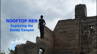 ROOFTOP REN - Exploring the Sandy Canyon
