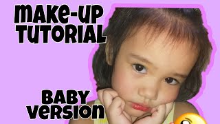 Make-Up Tutorial Baby Version Cariz Reyes Make-Up Tutorial