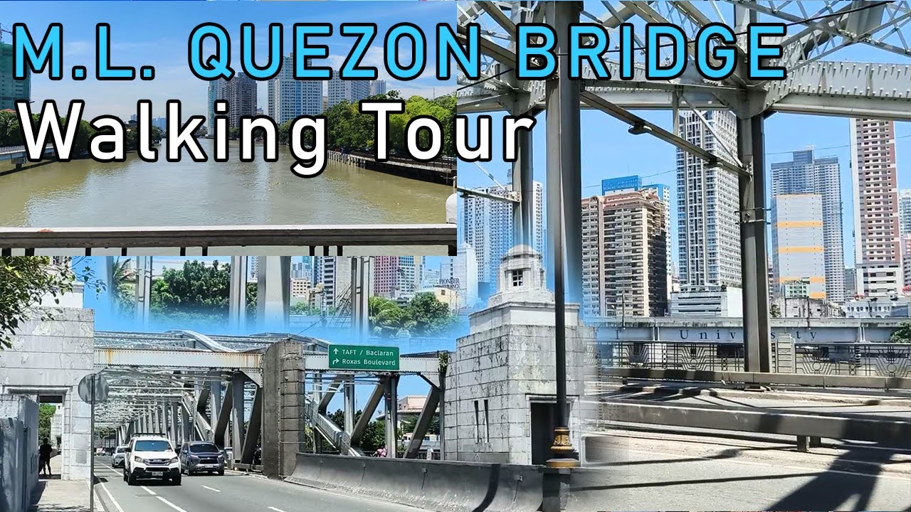 M L  QUEZON BRIDGE MANILA WALKING TOUR 
