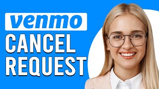 How To Cancel A Venmo Request (Can You Refund A Venmo Request)