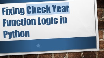 Fixing Check Year Function Logic in Python