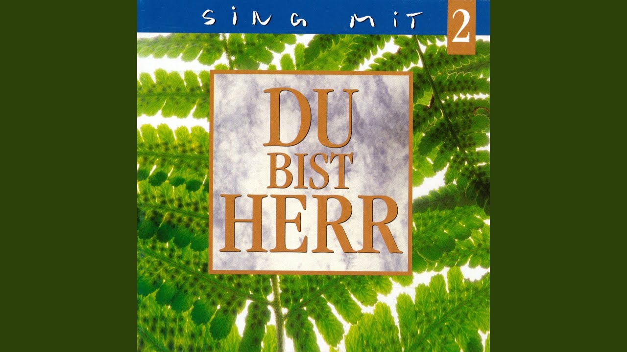 Du bist gut, Herr - Komm in Vollmacht