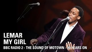 Lemar | My Girl - Live on BBC Radio 2&#39;s &#39;The Sound of Motown - 50 Years On&#39;