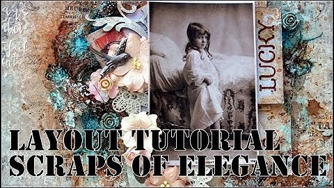 Layout Tutorial For Scraps Of Elegance