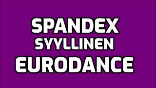 Spandex - Syyllinen Eurodance