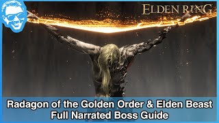 Radagon of the Golden Order & Elden Beast - Full Narrated Boss Guide - Elden Ring [4k HDR]