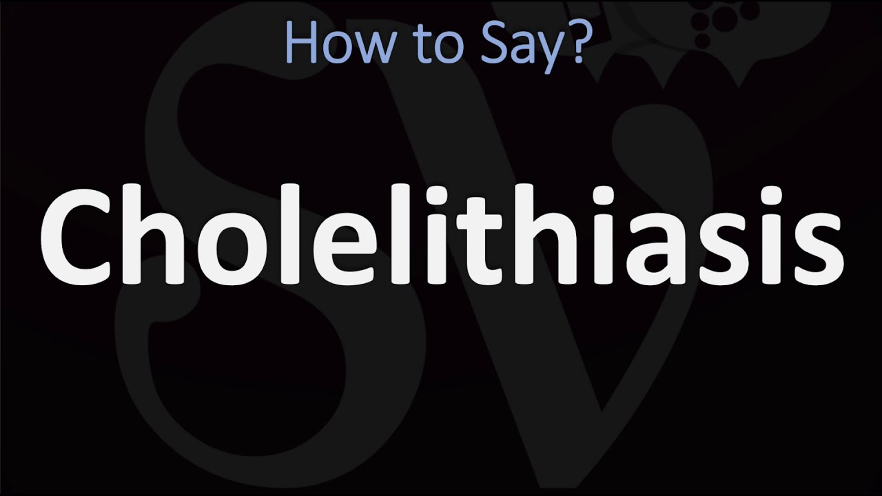 How to Pronounce Cholelithiasis? (CORRECTLY)