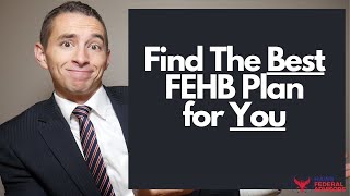 How to Pick The Best FEHB Plan as an Active Federal Employee