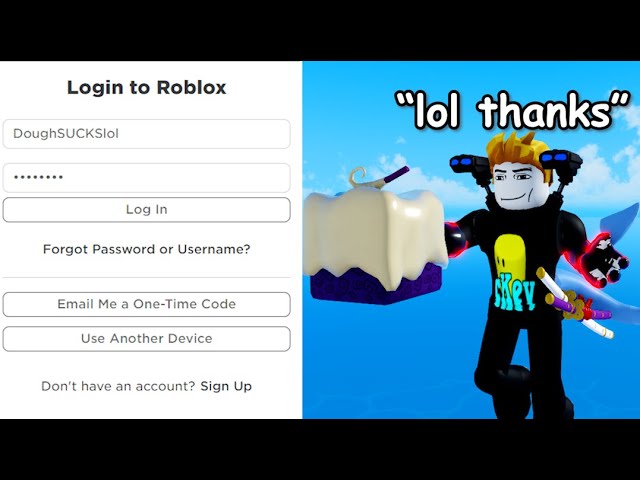Logging into Subscribers account until I find DOUGH Fruit.. (Blox