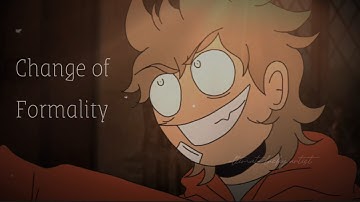 Change of Formality // Tord Eddsworld