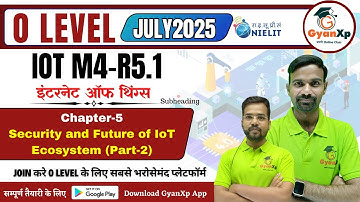Chapter-5 || Security and Future of IoT Ecosystem || Internet of Things ||M4-R5.1||GyanXp