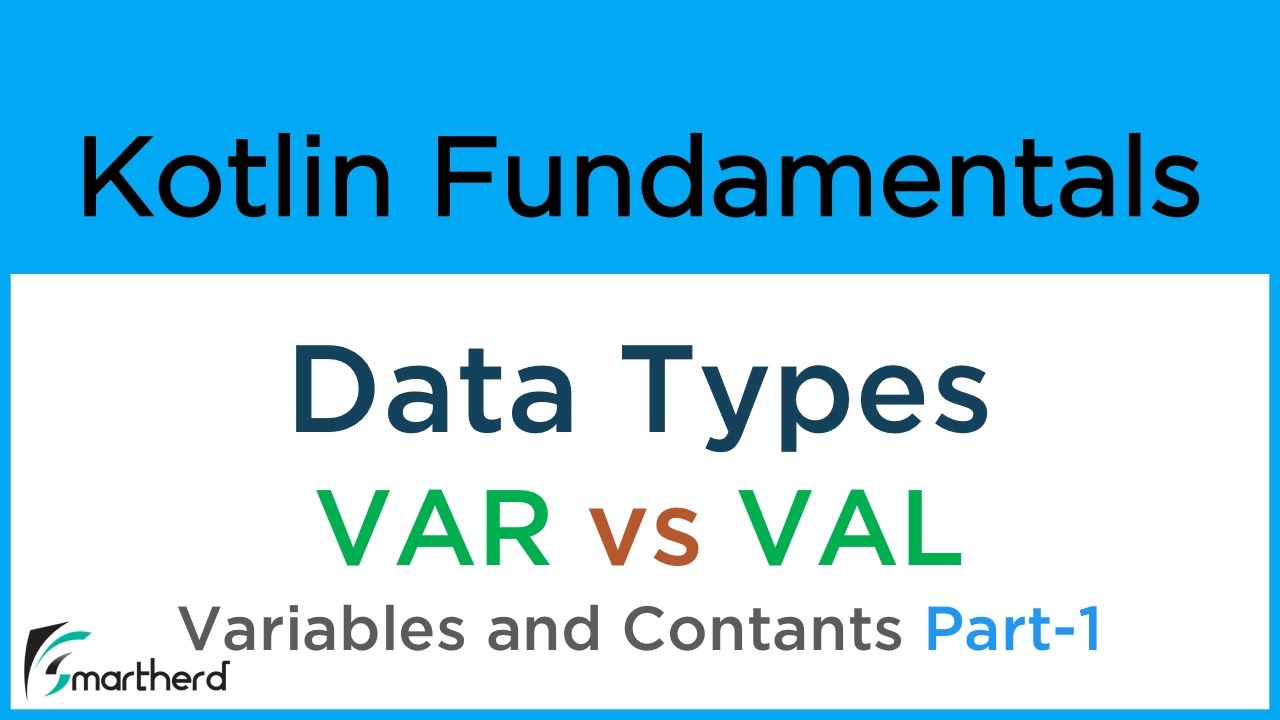 Kotlin Data Types: Var Vs Val: Variables And Constants Part-1 #4.2