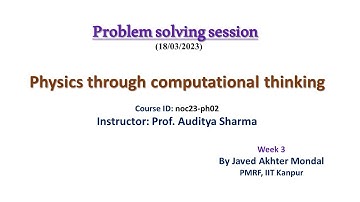 NPTEL Tutorial - Week3 - Physics through computational thinkIng