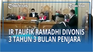 Manfaatkan Pembangunan Rs Untuk Menipu, Ir Taufik Divonis 3 Tahun 3 Bulan Penjara