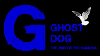GHOST DOG: The Way Of The Samurai – The Album [Soundtrack]