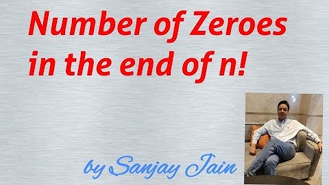 Number of zeroes at the end of n! (n- factorial)
