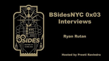 BSidesNYC 0x03 interview with Ryan Rutan