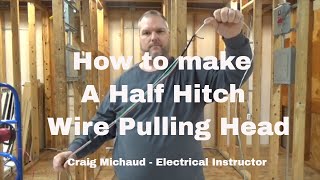 Wire Pulling Half Hitching Prep