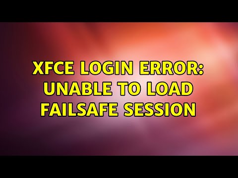 XFCE Login Error: Unable to Load Failsafe Session (3 Solutions!!)