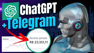 CHATGPT + TELEGRAM: COMO GANHAR 500 REAIS POR DIA