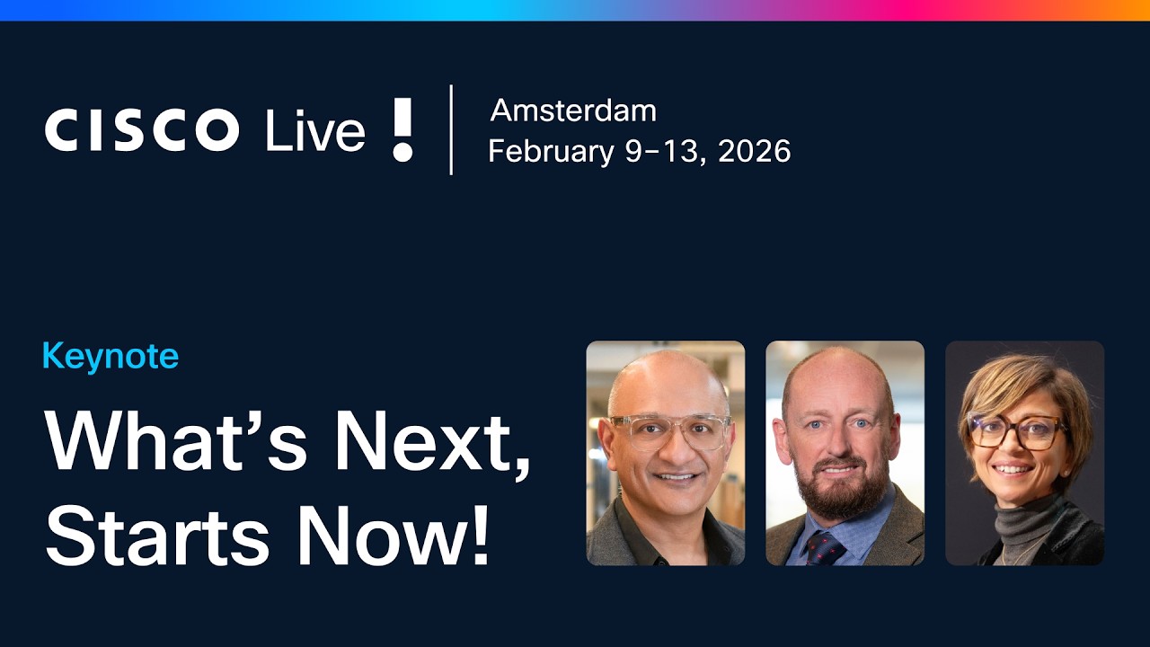 Cisco Live 2026 Amsterdam: Opening Keynote | What's Next, Starts Now