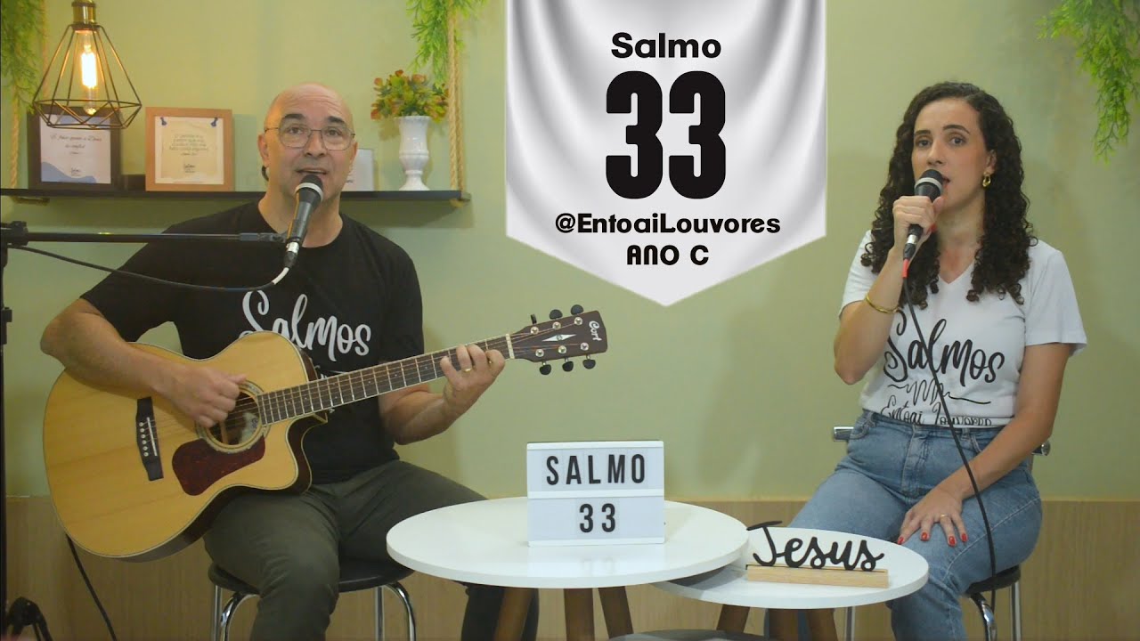 Salmo 33 - O pobre clama a Deus e ele escuta O Senhor liberta a vida dos seus servos Entoai Louvores