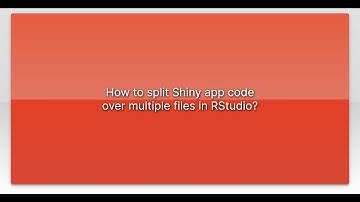How to split Shiny app code over multiple files in RStudio?