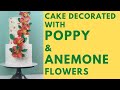 Decorating a Cake with Poppy and Anemone Flowers