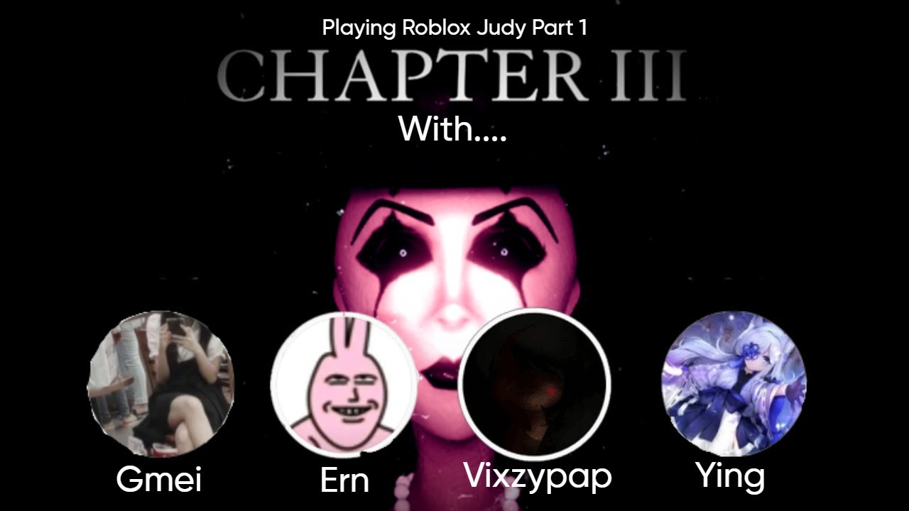 Played Roblox Judy Chapter 3.......with friends ) Part 1 YouTube