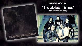 Black Succubi - Troubled Times