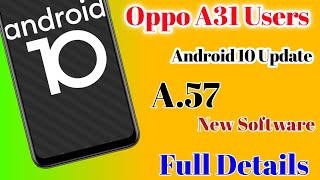 Oppo A31 A.57 New Update | Oppo A31 Android 10 Update Date | Oppo A31 Coloros Update |Oppo A31 Updat