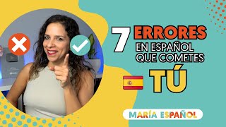 ✅ Puedes DEJAR de cometer estos 7 ERRORES COMUNES en ESPAÑOL || Learn Spanish