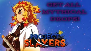 How To Get MYTHICAL Drops EASILY In Project Slayers...