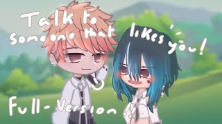 Talk To Someone Who Likes You Gacha Skit Jailey-Tmf Full-Version