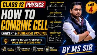 Class 12 Physics How to Combine Cells Series, Parallel & Mixed Combination+Kirchhoff's Law ByMS Sir